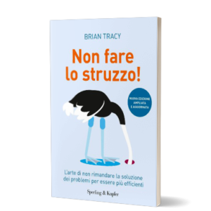 Non fare lo struzzo di Brian Tracy