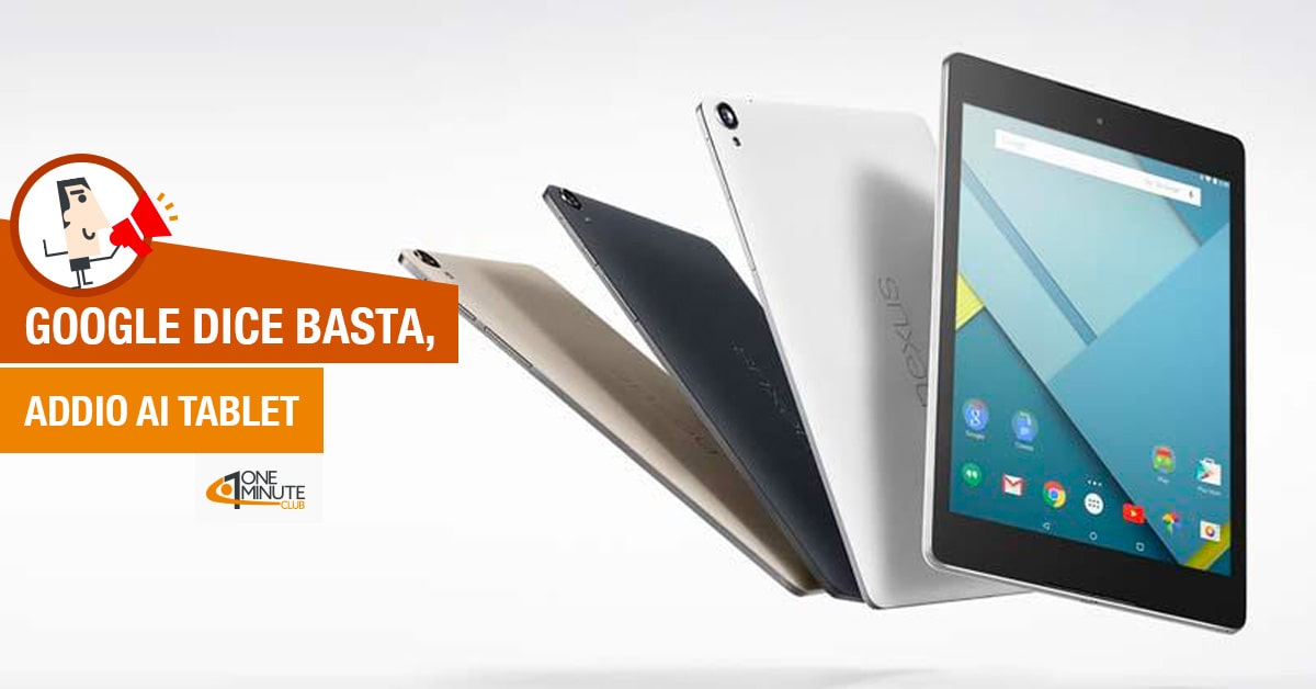Google dice basta, addio ai Tablet