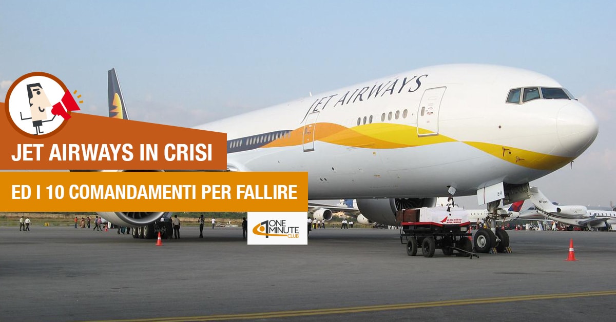 Jet Airways in crisi ed i 10 comandamenti per fallire