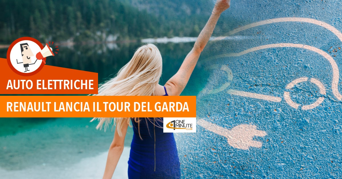 Auto Elettriche Renault lancia il Tour del Garda
