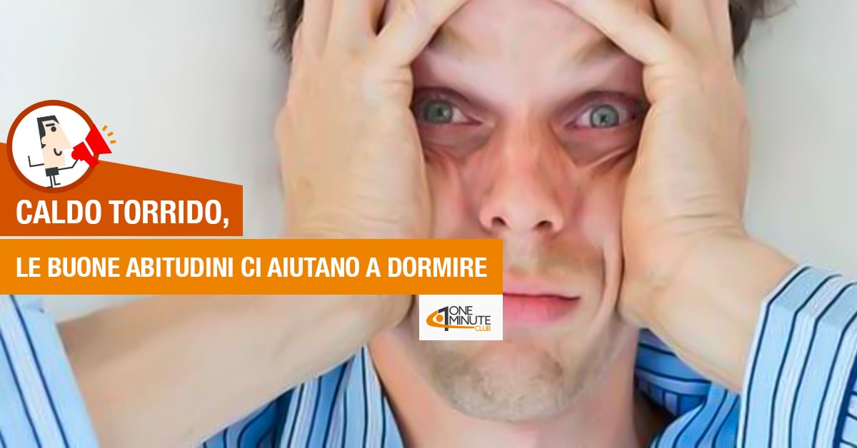 Caldo torrido, le buone abitudini ci aiutano a dormire