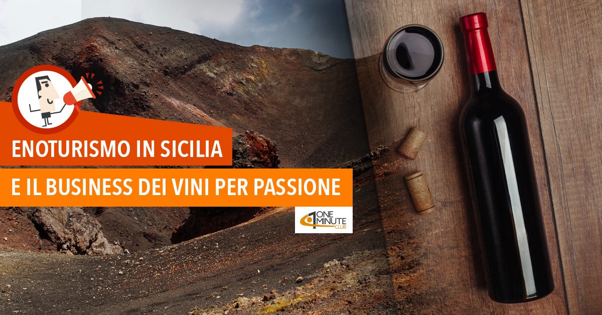 Enoturismo in Sicilia e il business dei vini per passione