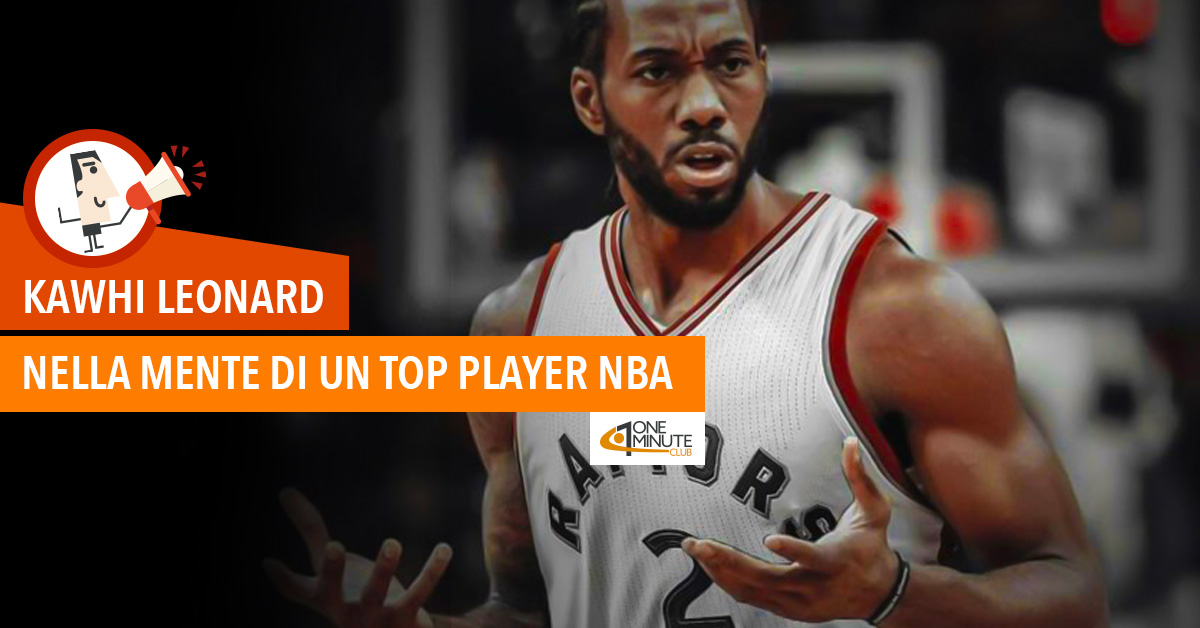 Kawhi Leonard Nella mente di un top player NBA