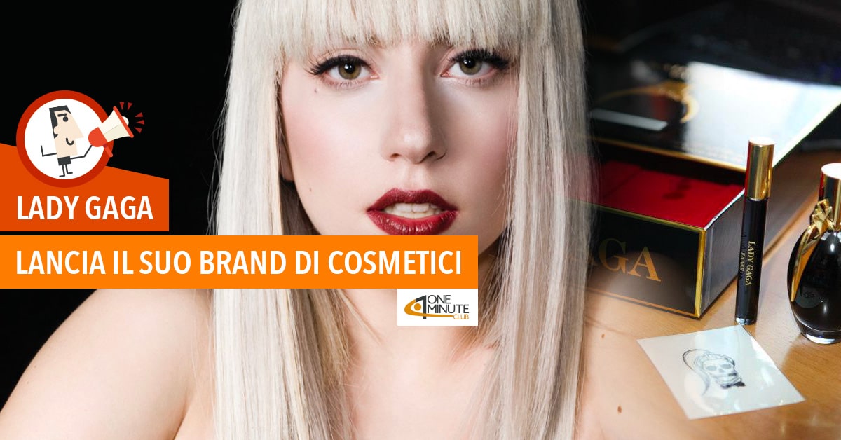 Lady Gaga: lancia il suo brand di cosmetici