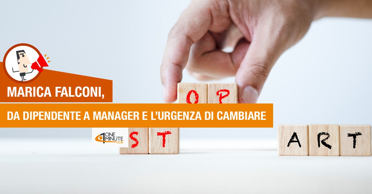Marica Falconi, da dipendente a manager e l’urgenza di cambiare