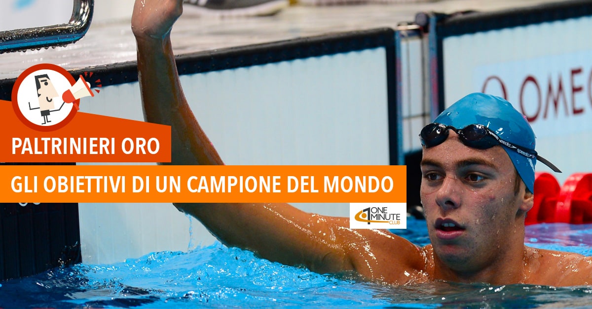 Paltrinieri Oro: gli obiettivi di un campione del mondo