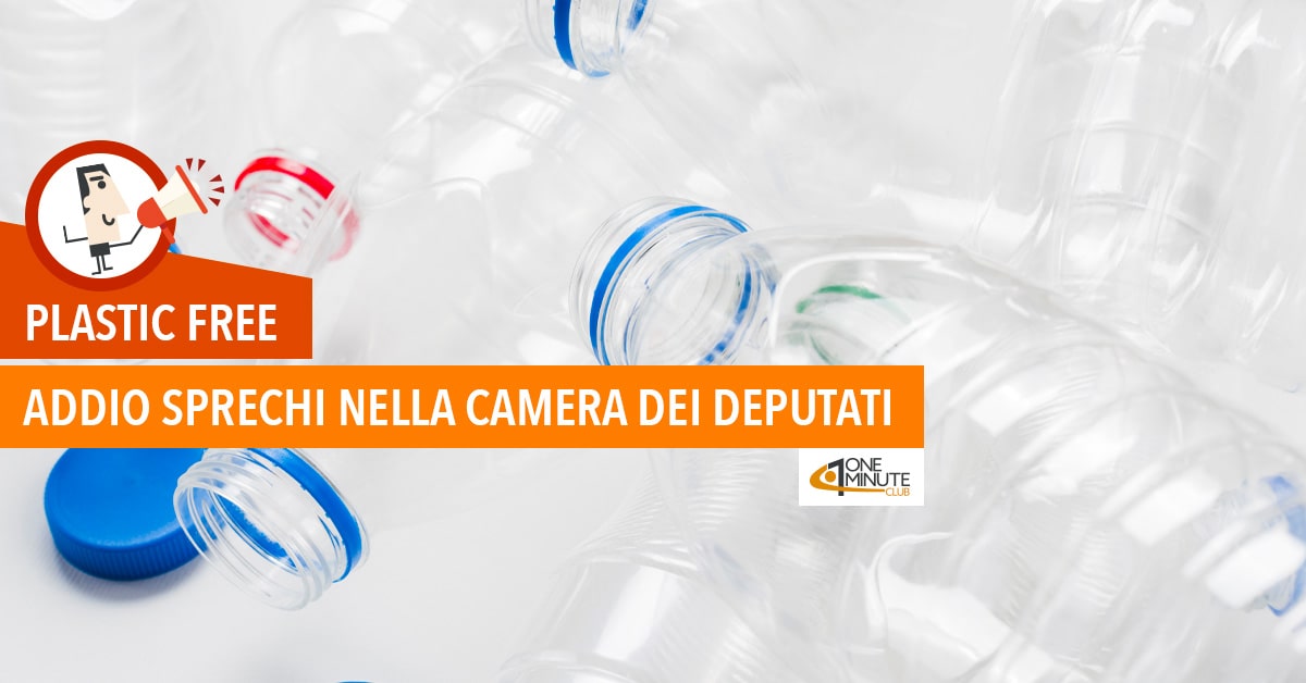 Plastic Free: addio sprechi nella Camera dei Deputati