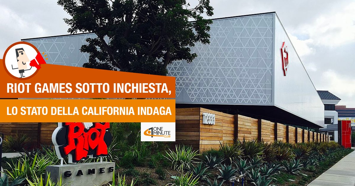Riot Games sotto inchiesta, lo Stato della California indaga